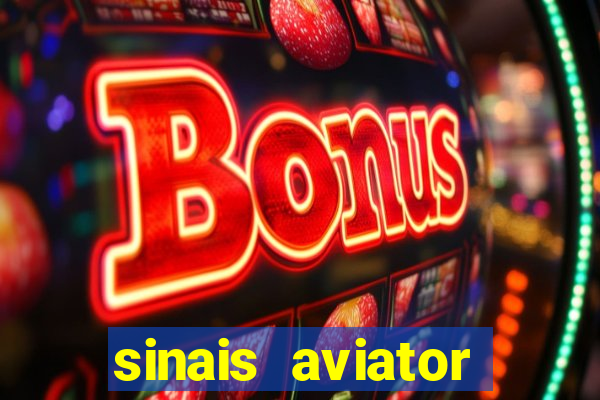 sinais aviator esporte da sorte